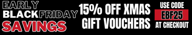 early bird black friday gift voucher. 15% off all xmas gift vouchers. EBF25. Enter at checkout